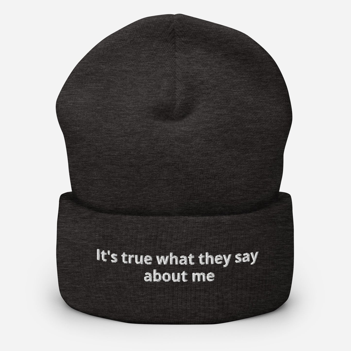 It's true what they say about me - Cuffed Beanie