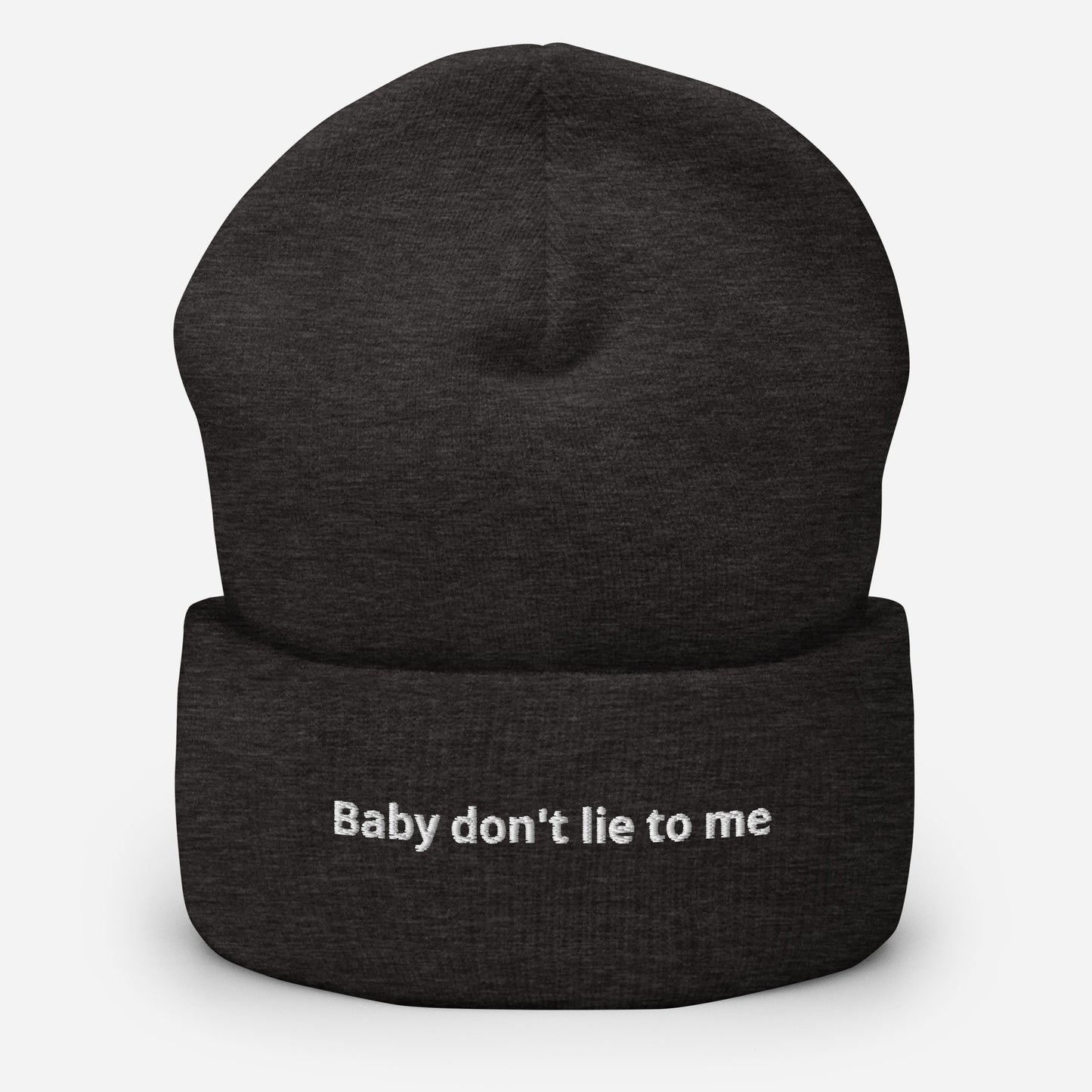 Baby don't lie to me - Cuffed Beanie