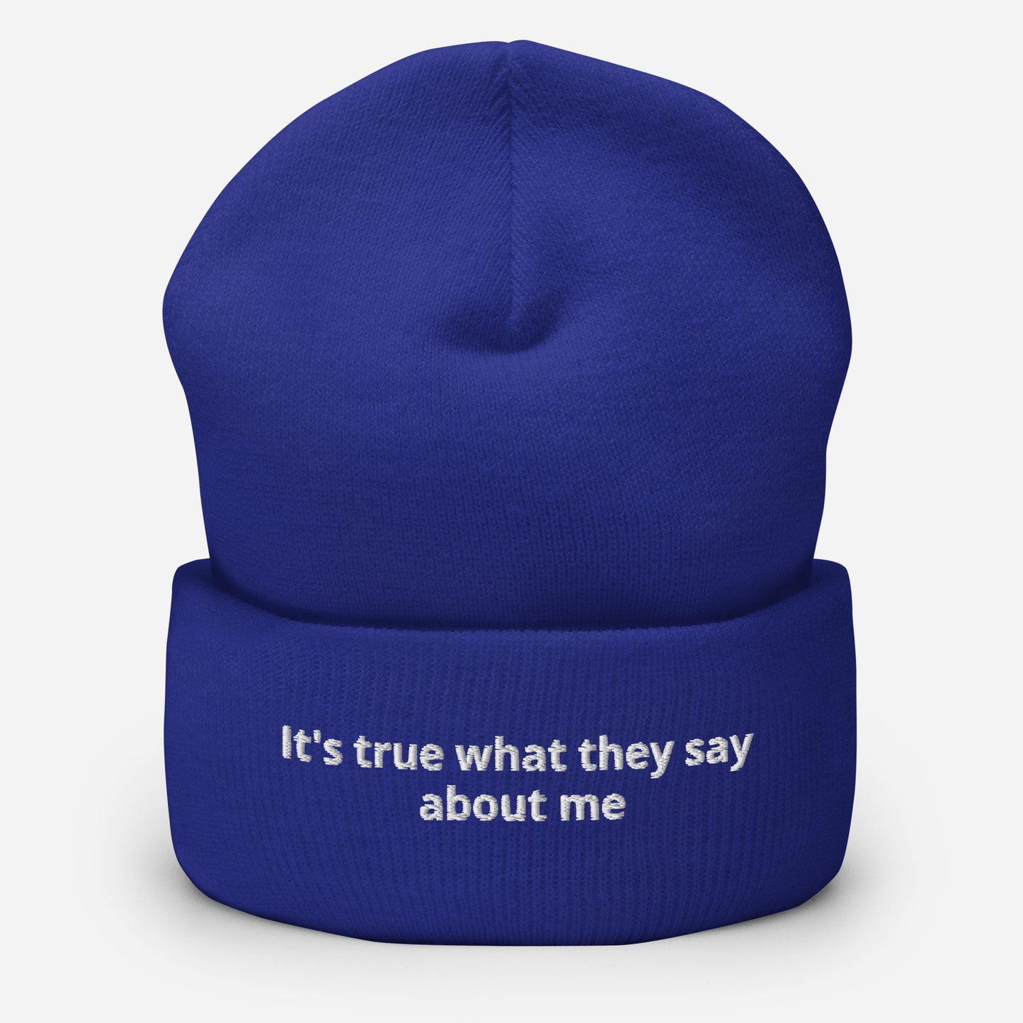 It's true what they say about me - Cuffed Beanie