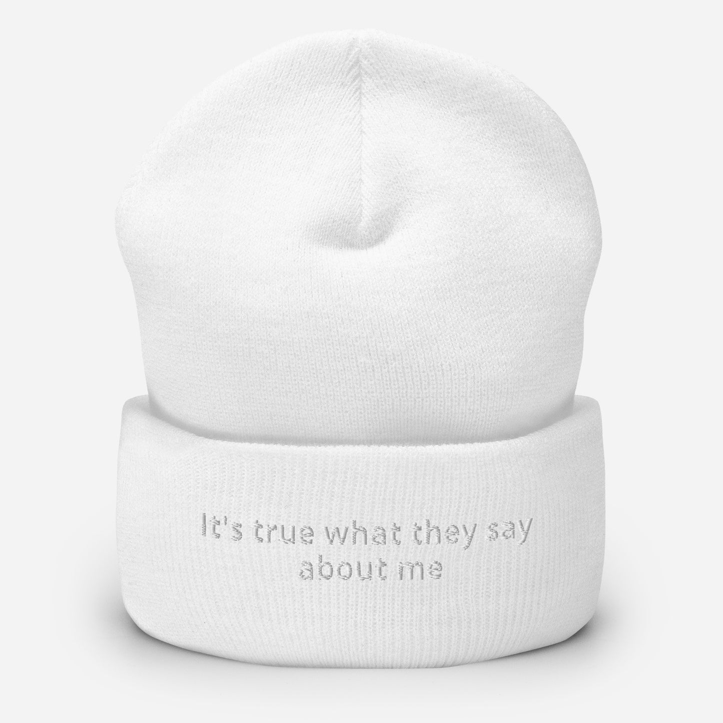 It's true what they say about me - Cuffed Beanie