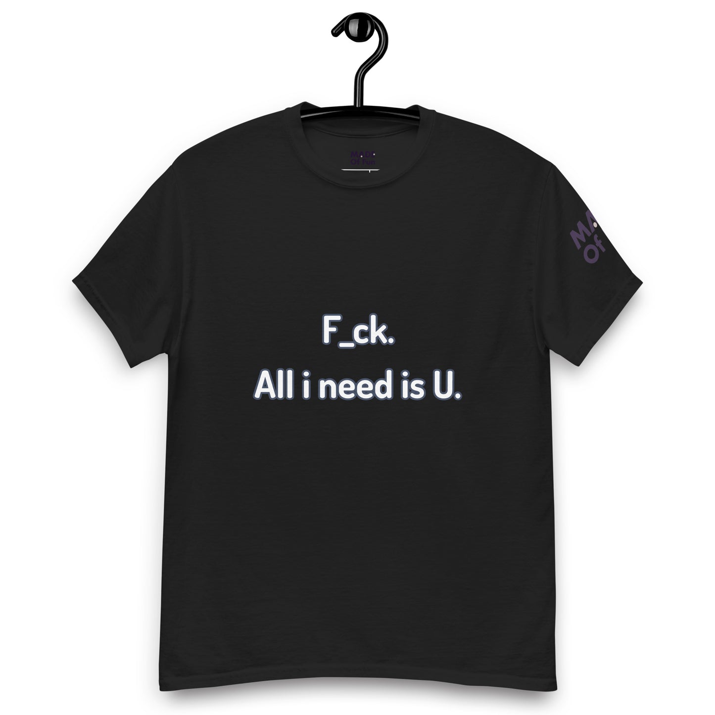 ALL I NEED - Unisex Crewneck T-shirt