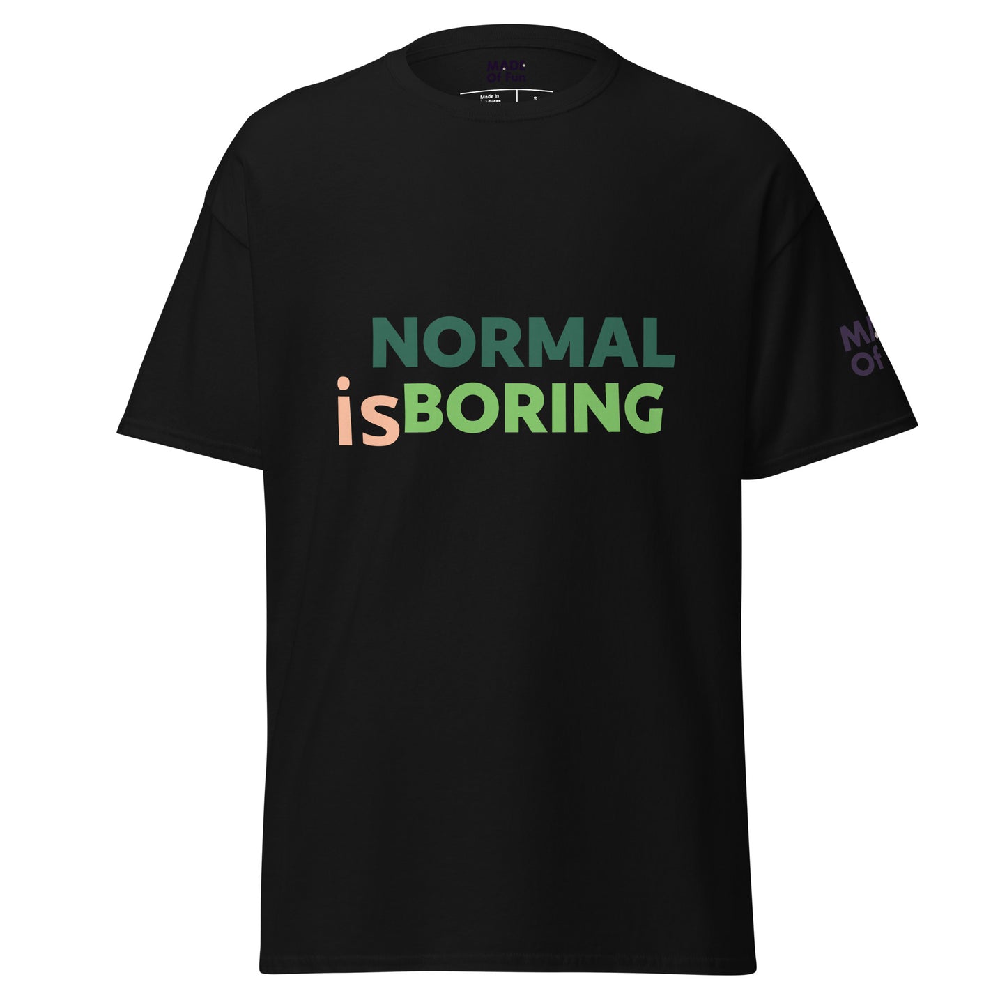 Normal is boring - Unisex Crewneck T-shirt