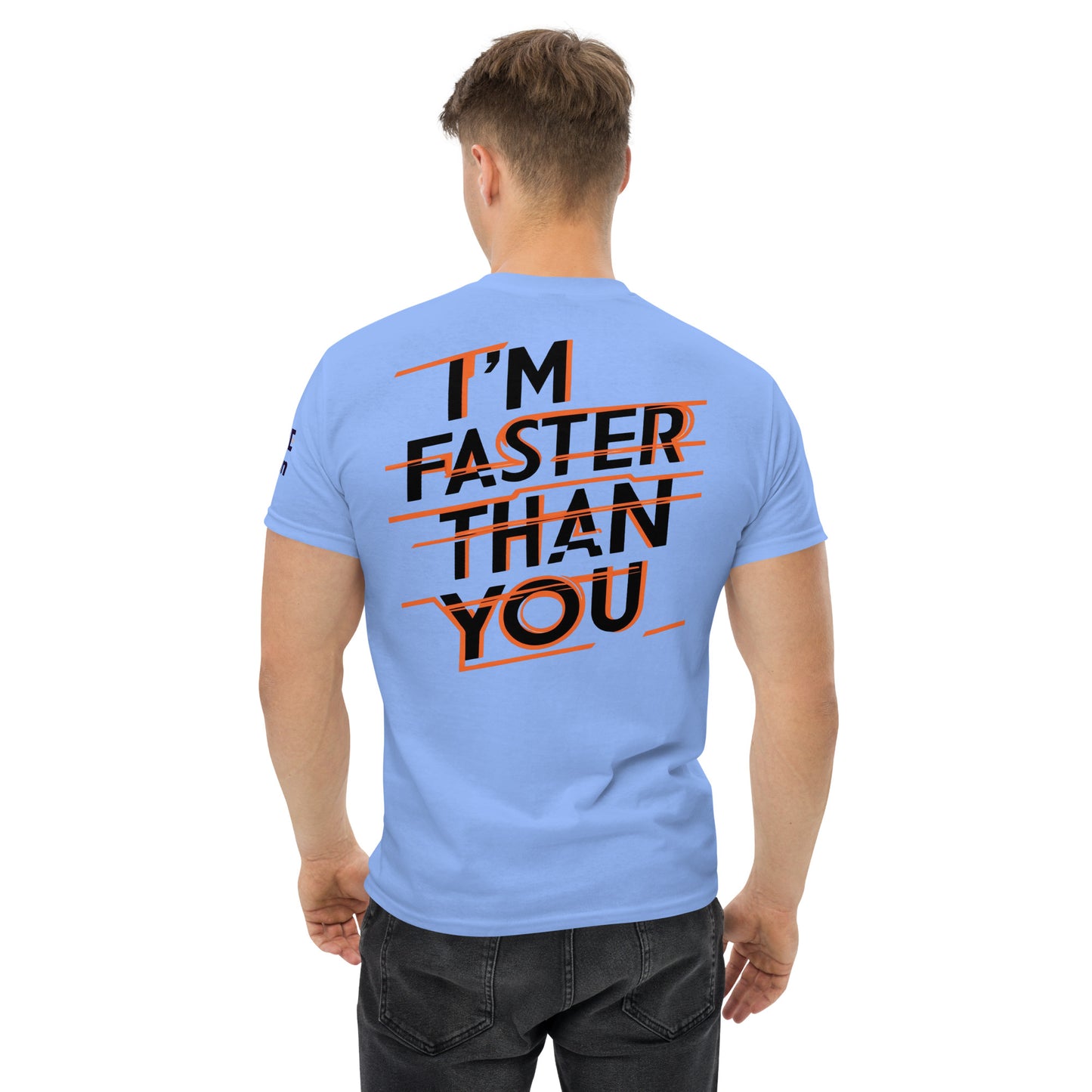 Faster Than You (Print on Back of the shirt) - Unisex Crewneck T-shirt