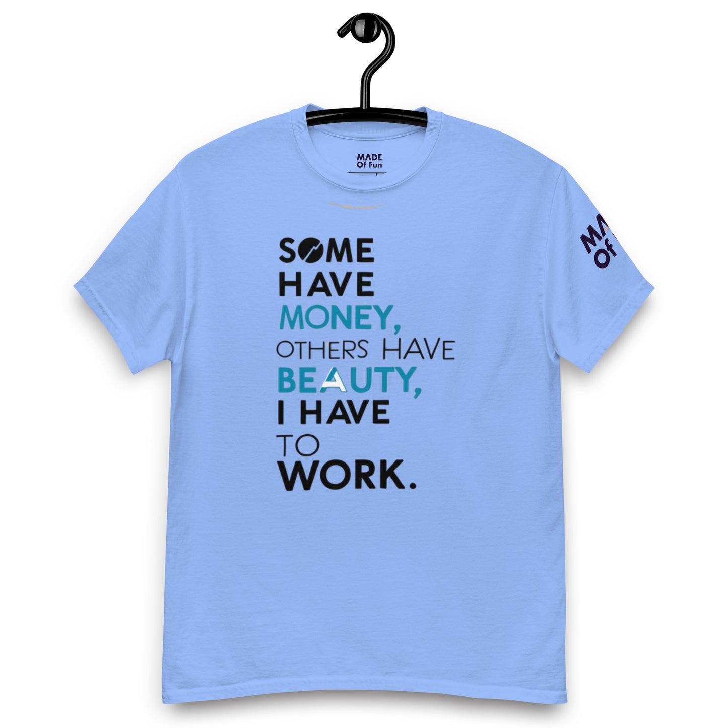 Have To Work - Unisex Crewneck T-shirt