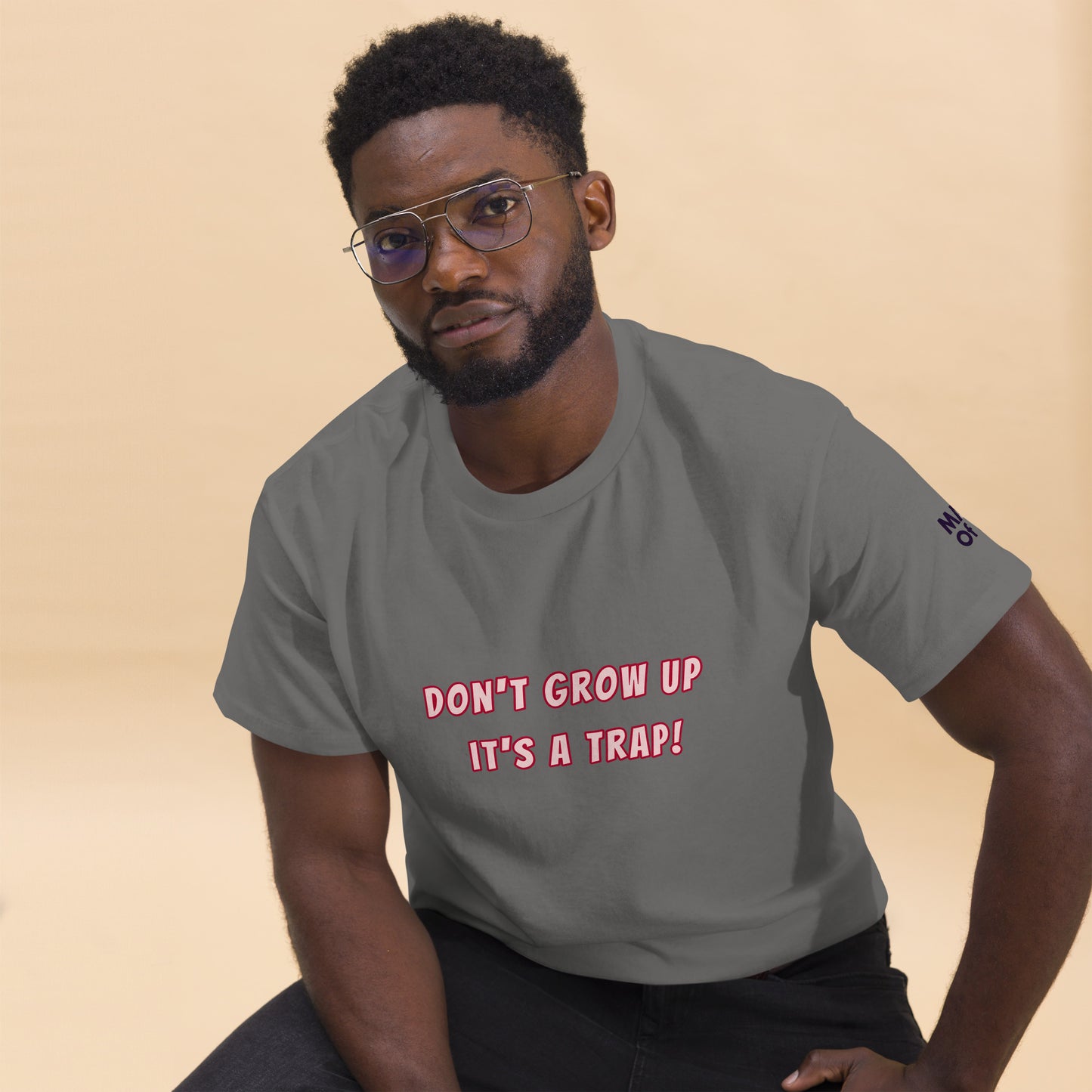 DON'T GROW UP IT'S A TRAP! - Unisex classic tee