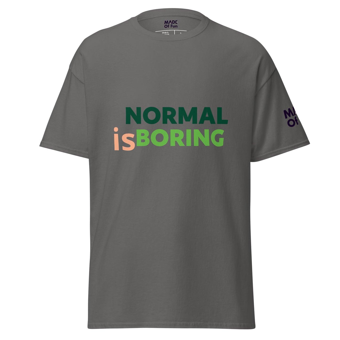 Normal is boring - Unisex Crewneck T-shirt