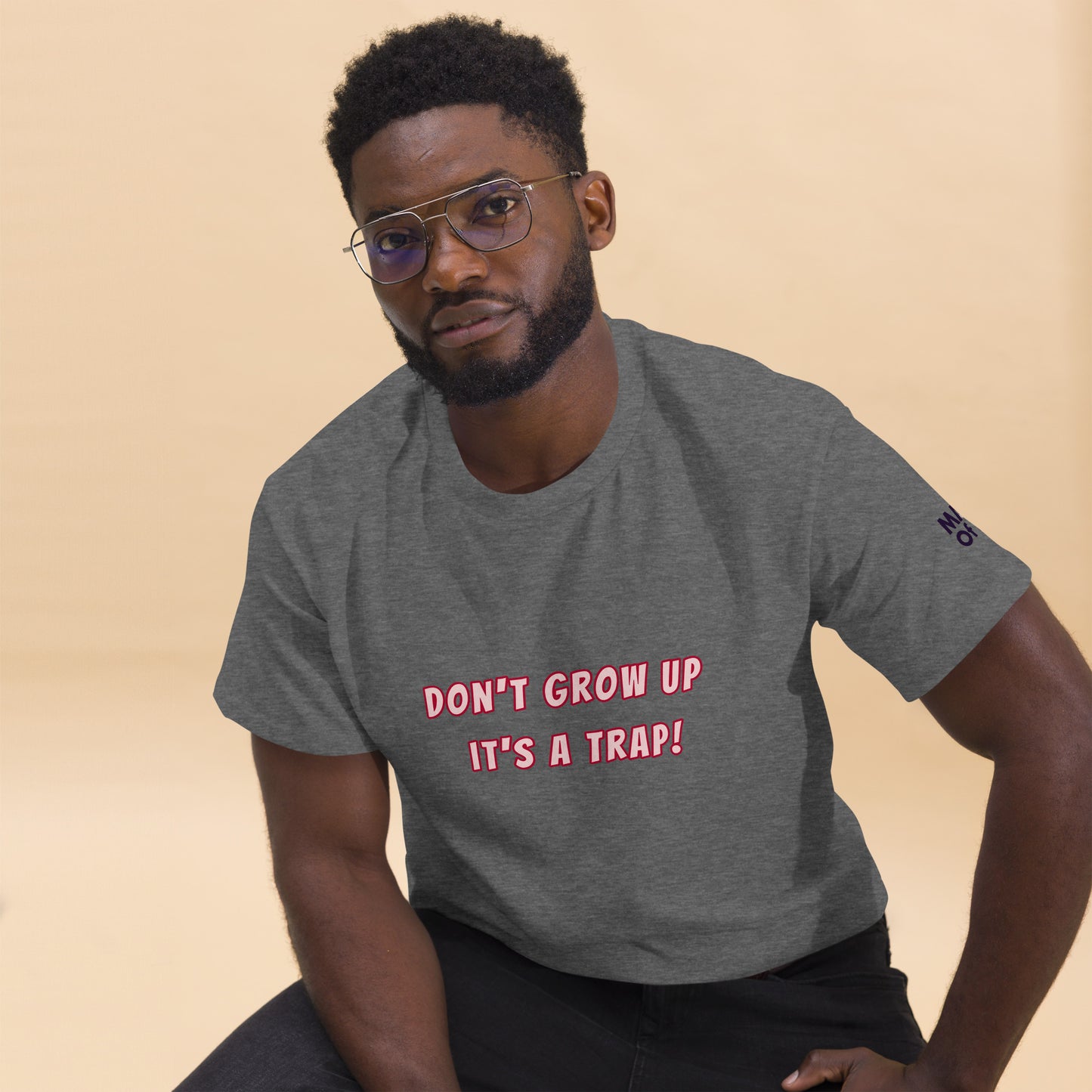 DON'T GROW UP IT'S A TRAP! - Unisex classic tee