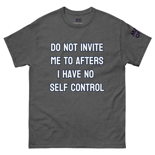 Do not invite me to afters - Unisex classic tee