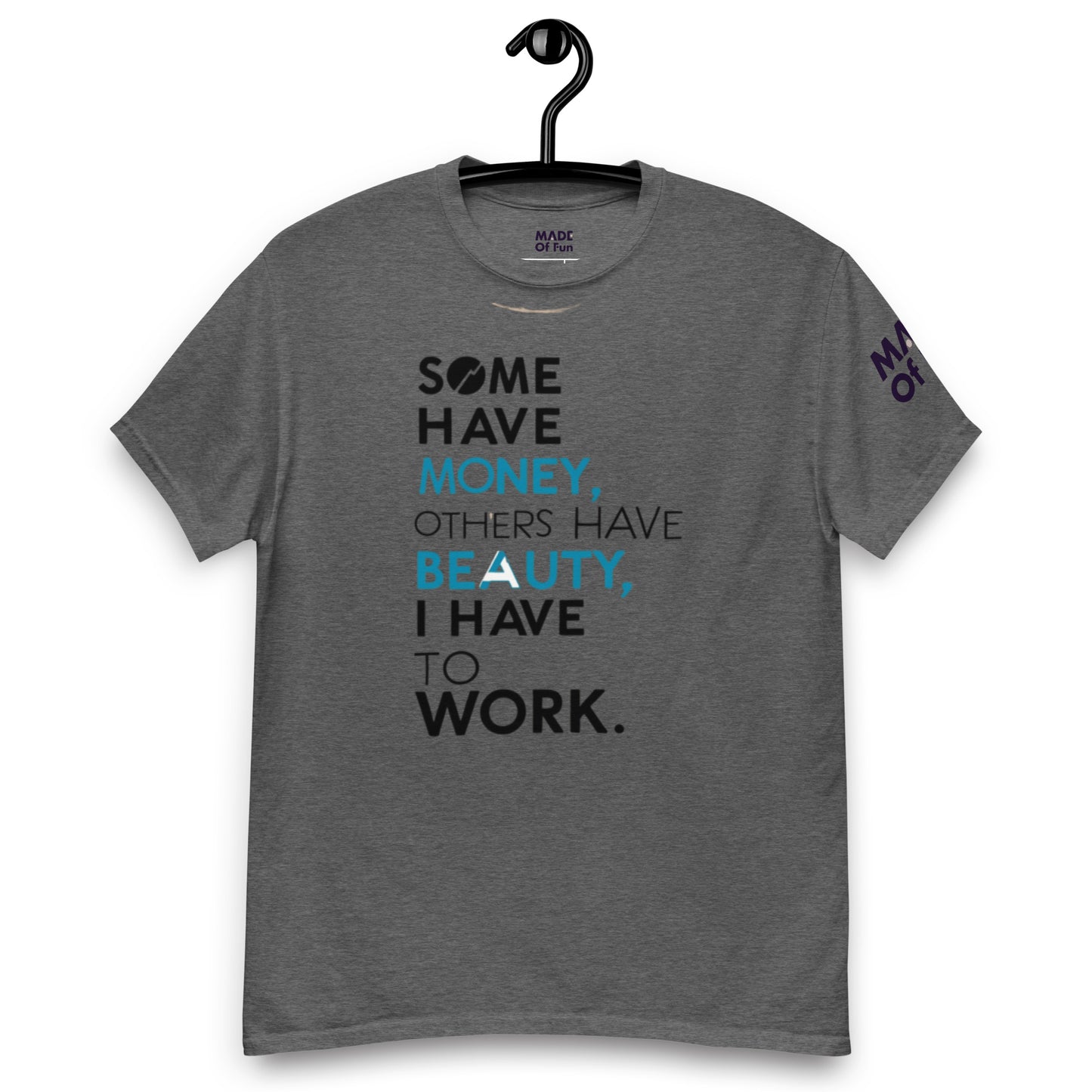 Have To Work - Unisex Crewneck T-shirt