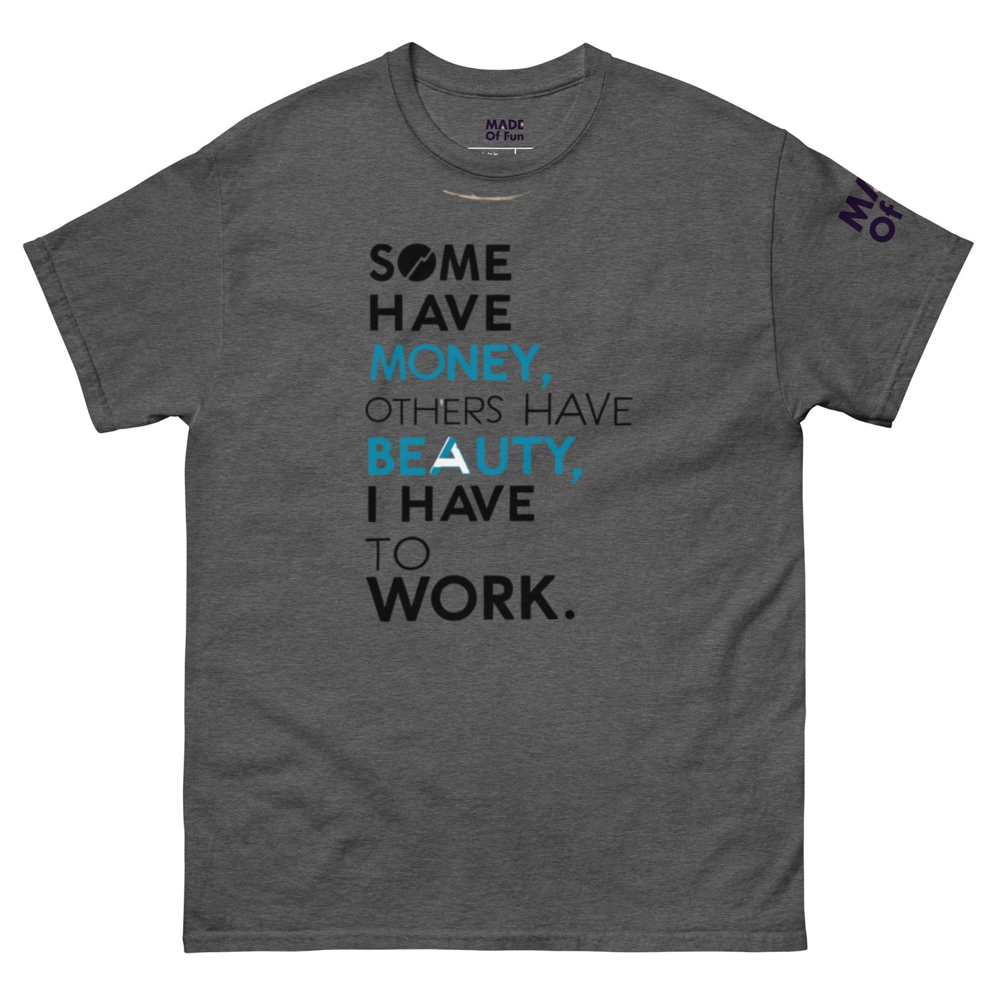 Have To Work - Unisex Crewneck T-shirt