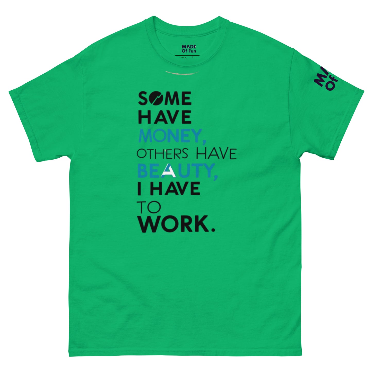 Have To Work - Unisex Crewneck T-shirt