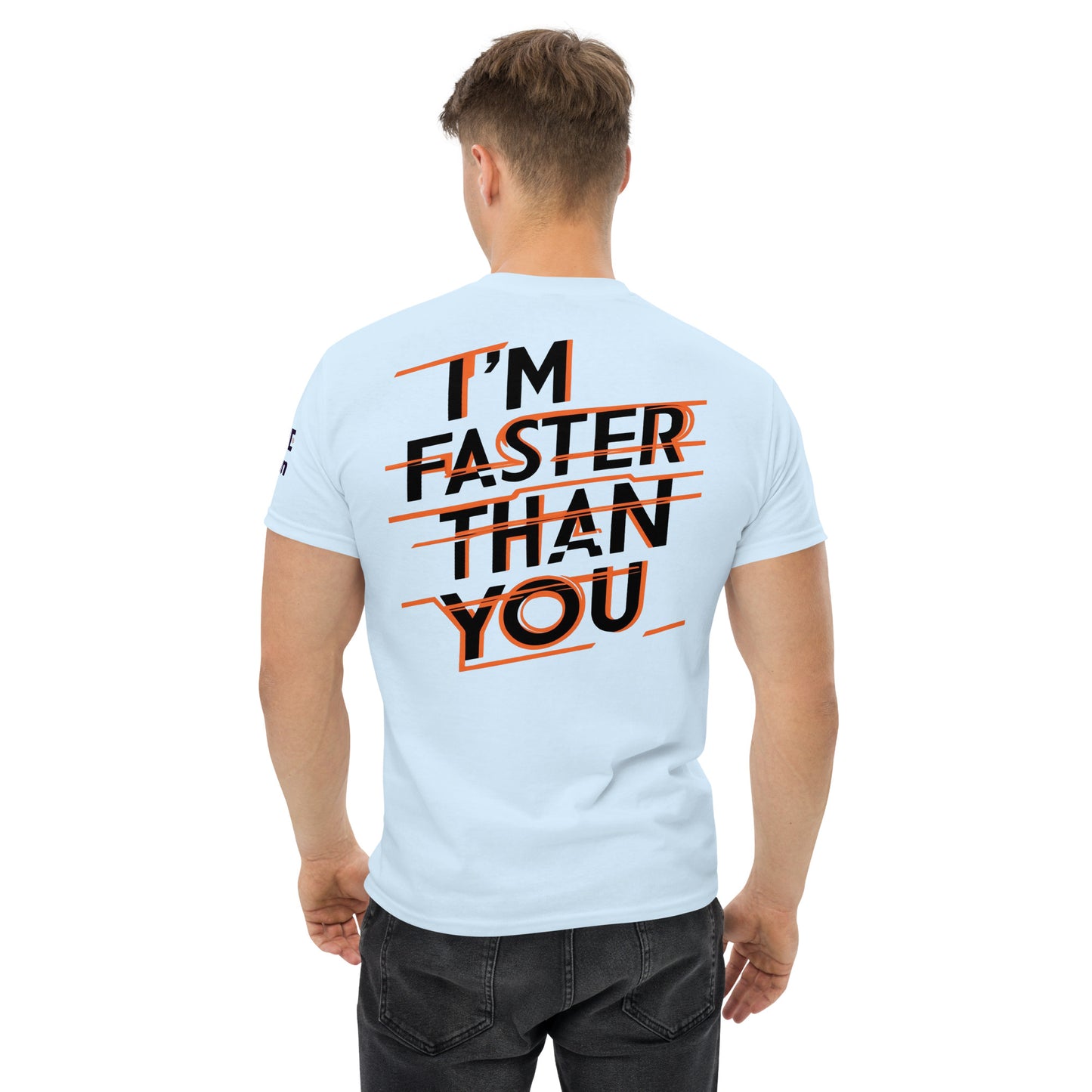 Faster Than You (Print on Back of the shirt) - Unisex Crewneck T-shirt