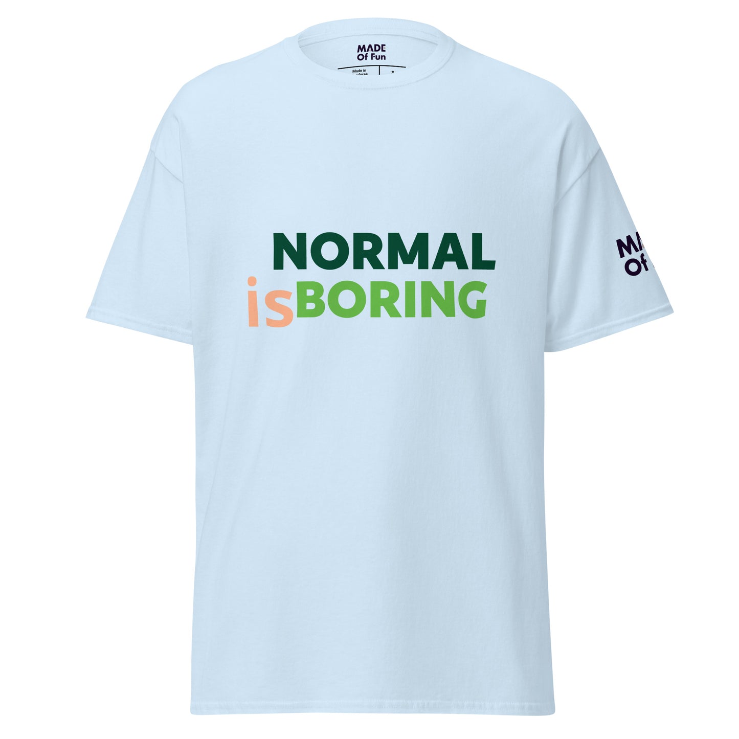 Normal is boring - Unisex Crewneck T-shirt