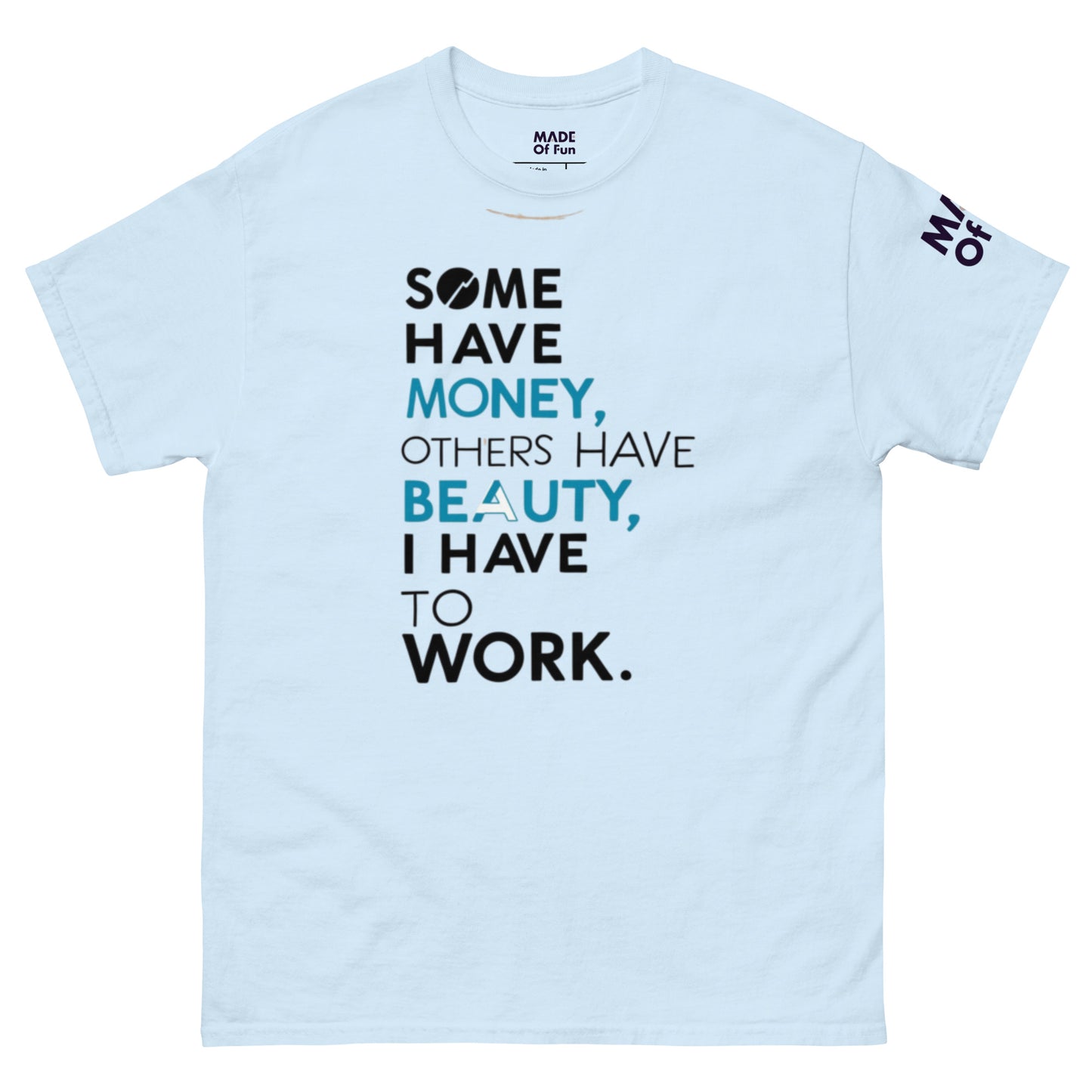 Have To Work - Unisex Crewneck T-shirt