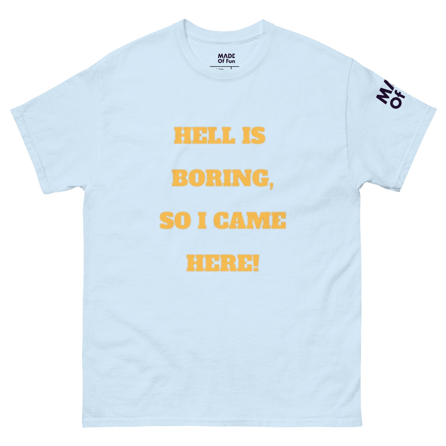 Hell Is Boring - Unisex Crewneck T-shirt