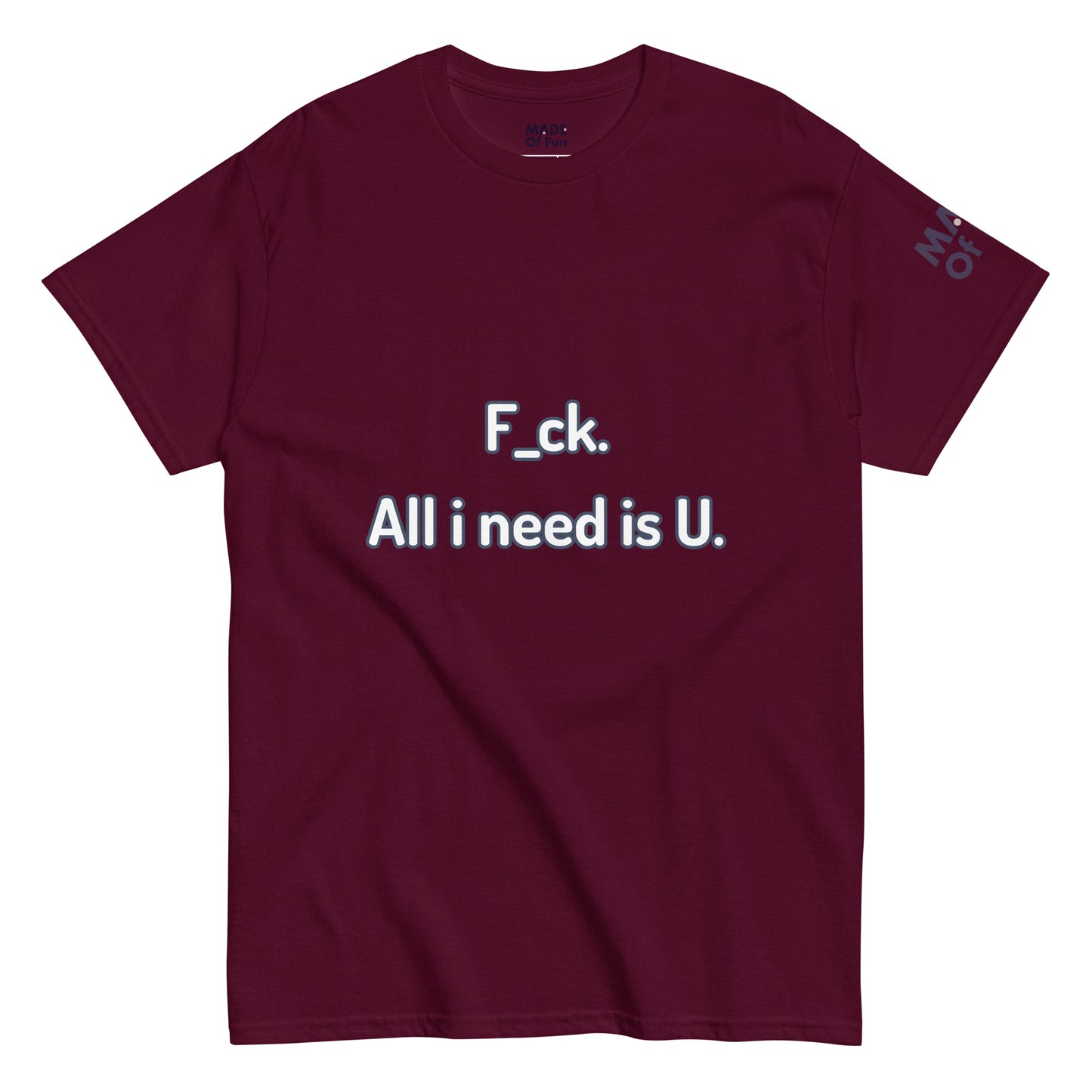 ALL I NEED - Unisex Crewneck T-shirt