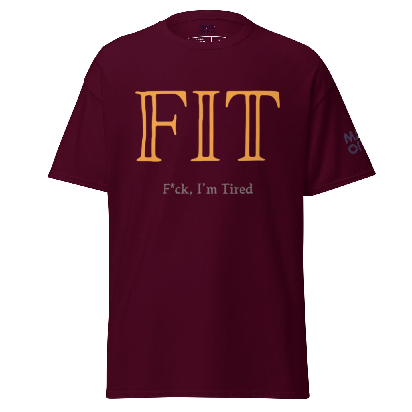 FIT f`*ck I'm Tired - Unisex Crewneck T-shirt