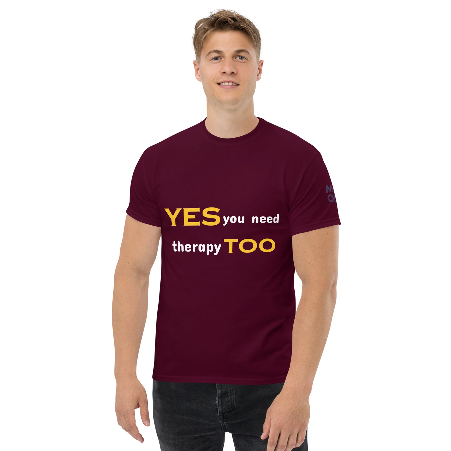 Yes you need therapy TOO - Unisex Crewneck T-shirt