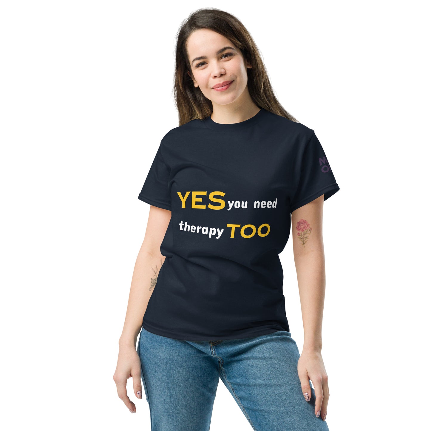 Yes you need therapy TOO - Unisex Crewneck T-shirt