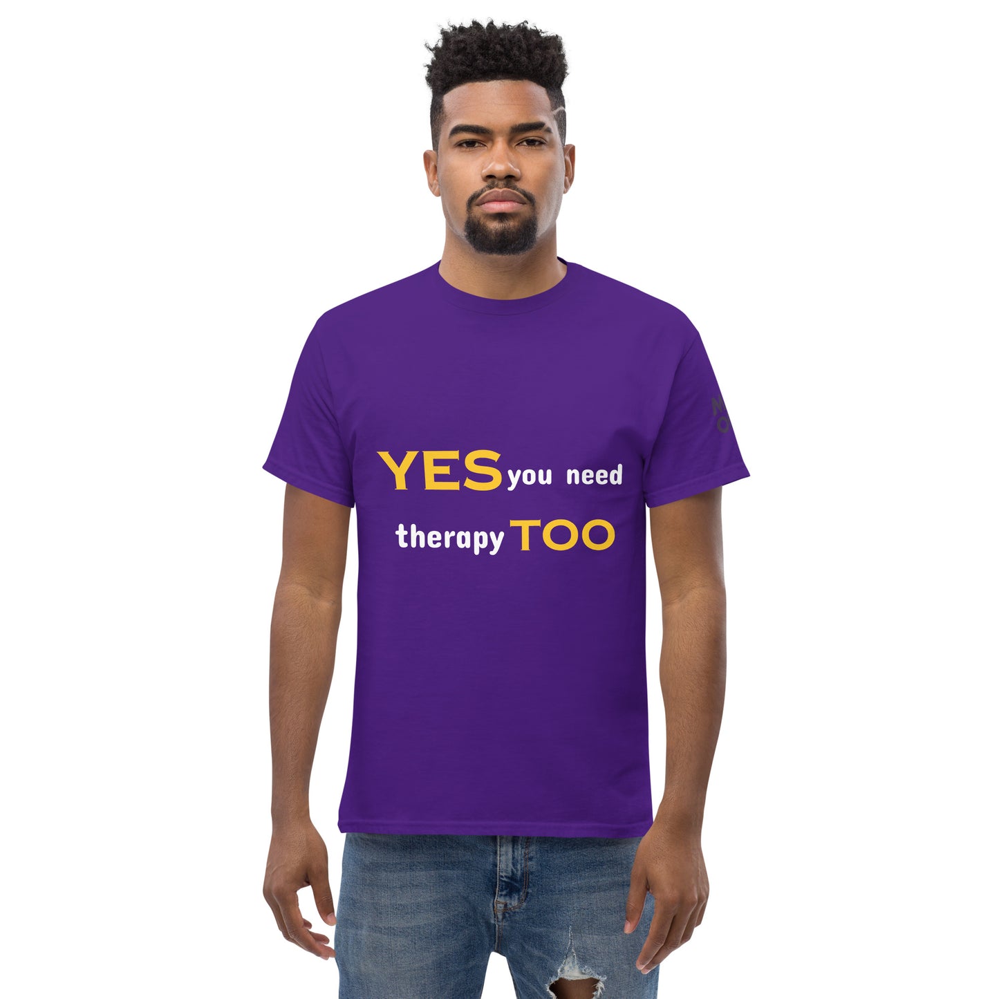 Yes you need therapy TOO - Unisex Crewneck T-shirt