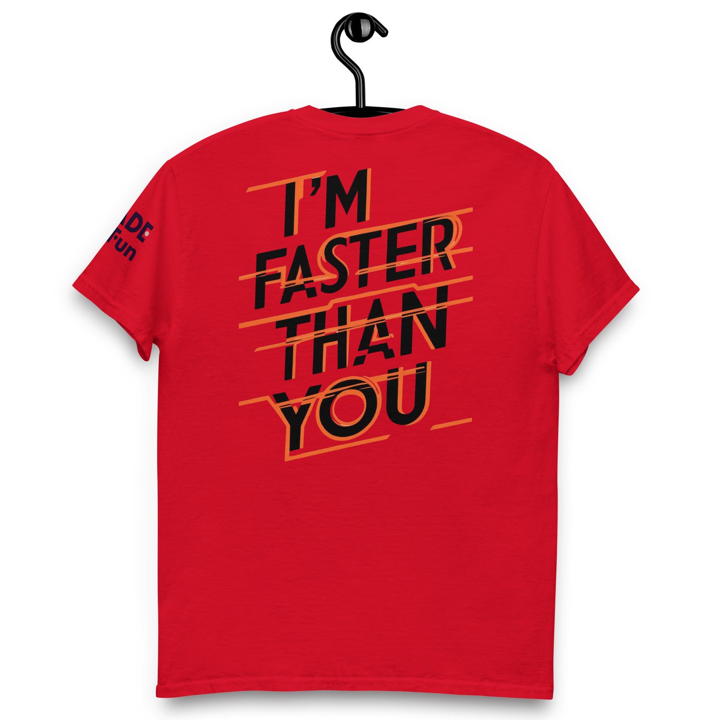 Faster Than You (Print on Back of the shirt) - Unisex Crewneck T-shirt