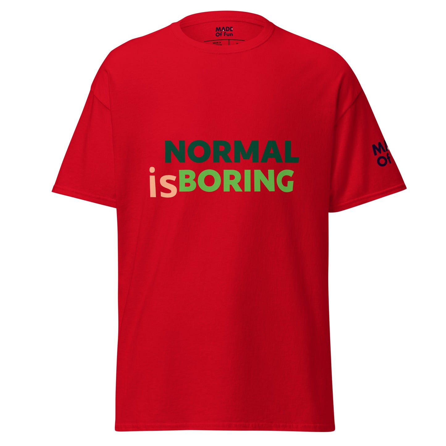 Normal is boring - Unisex Crewneck T-shirt