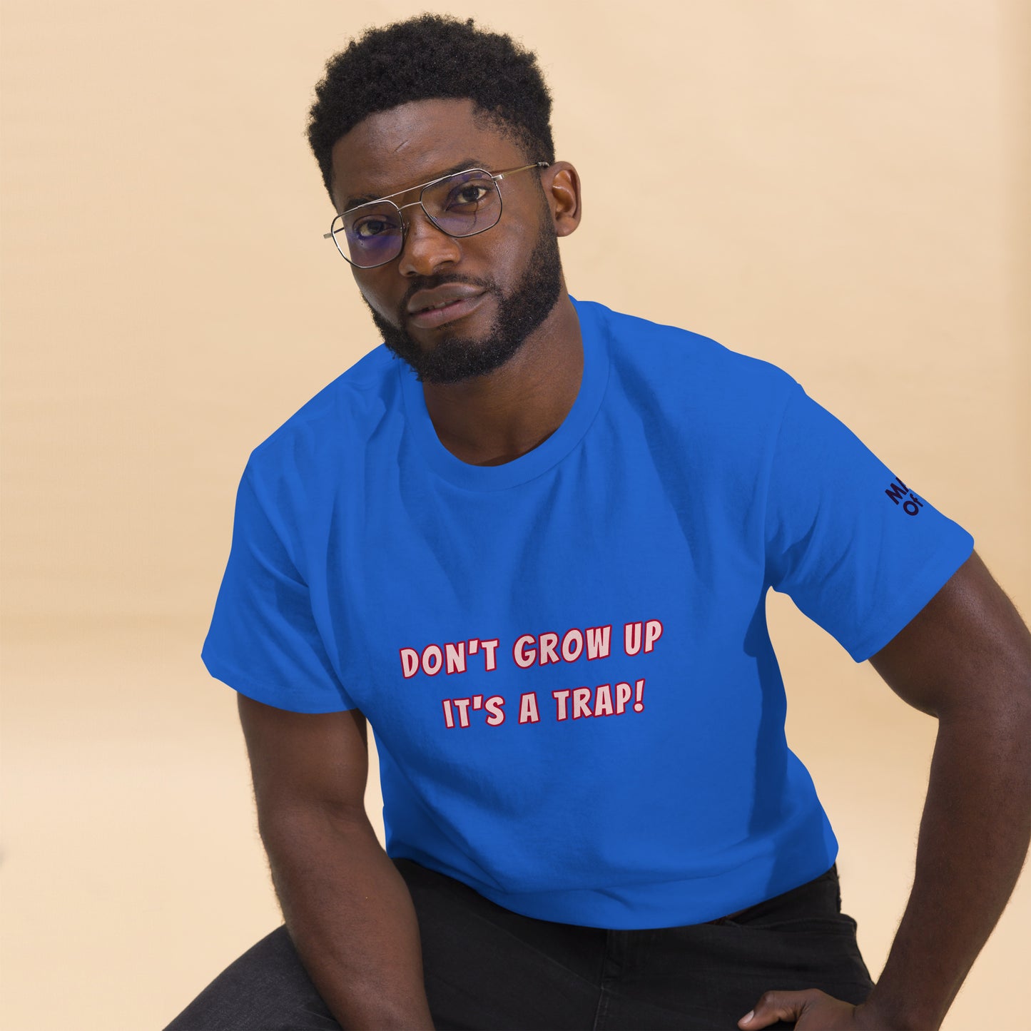 DON'T GROW UP IT'S A TRAP! - Unisex classic tee