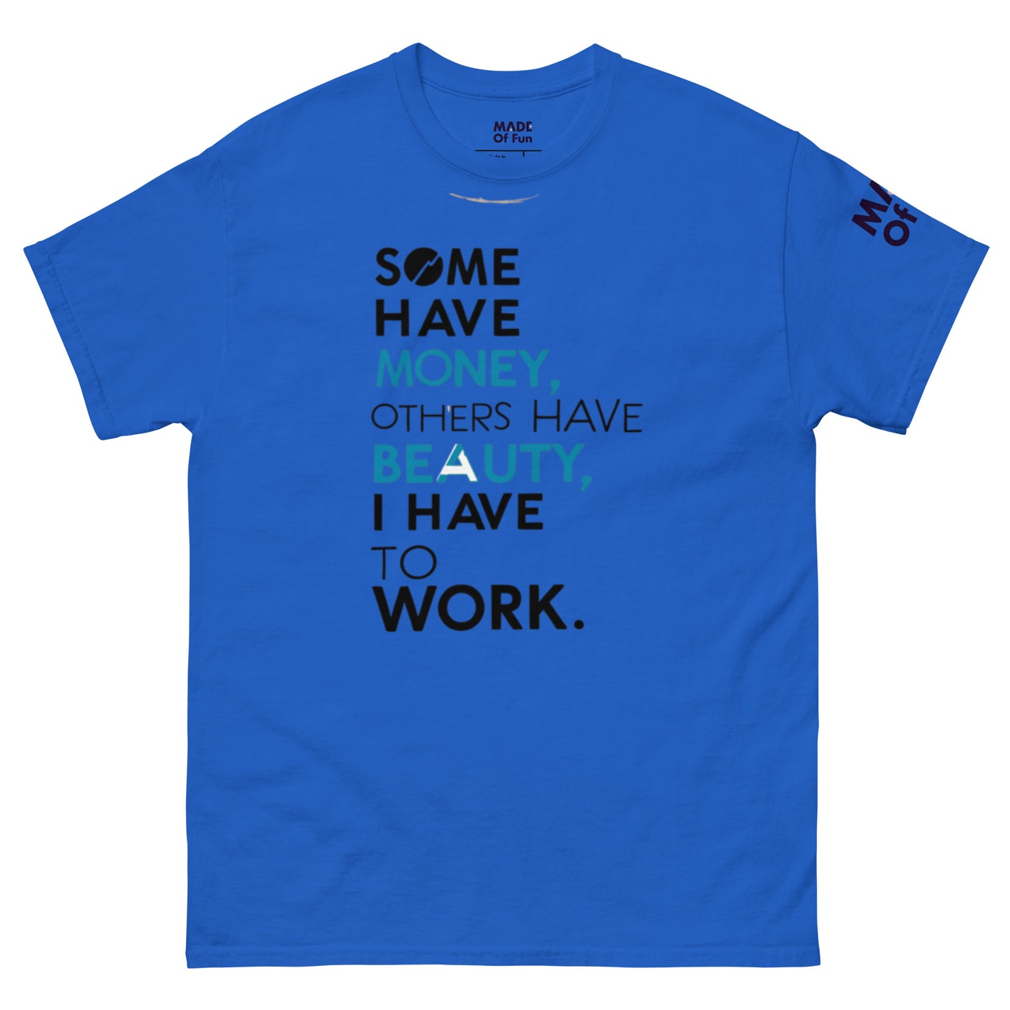 Have To Work - Unisex Crewneck T-shirt