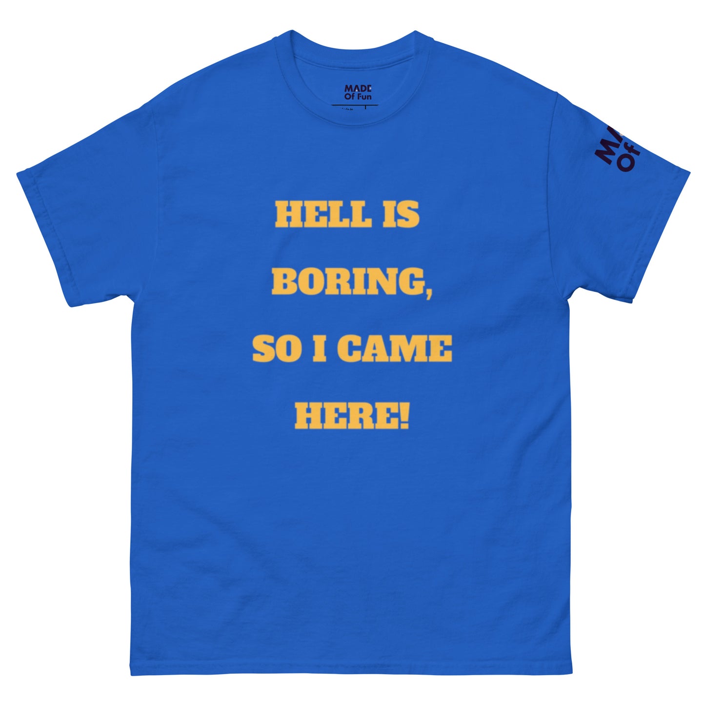 Hell Is Boring - Unisex Crewneck T-shirt