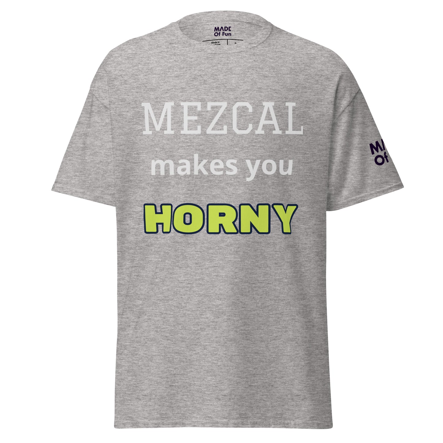 MEZCAL makes you HORNY - Unisex Crewneck T-shirt