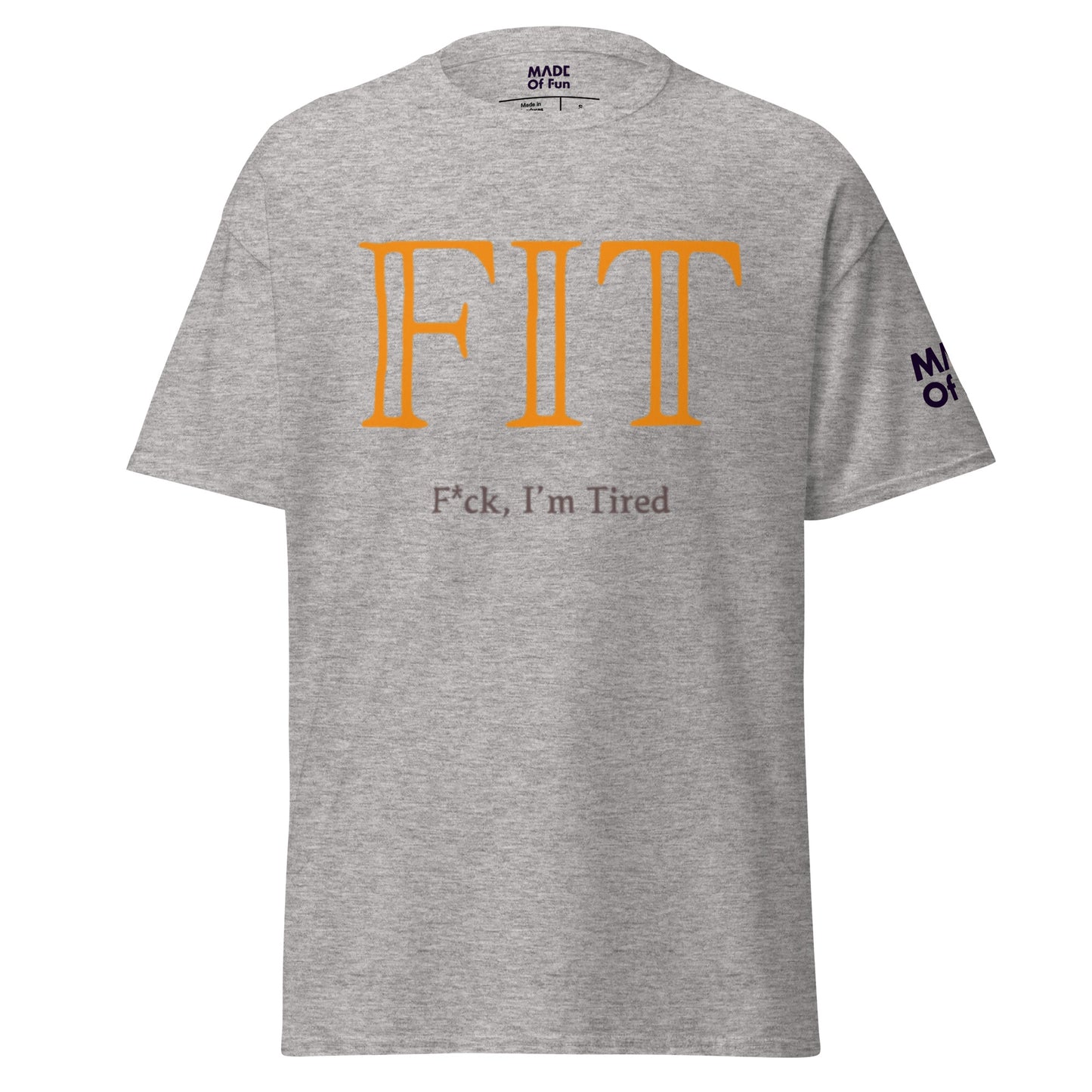 FIT f`*ck I'm Tired - Unisex Crewneck T-shirt