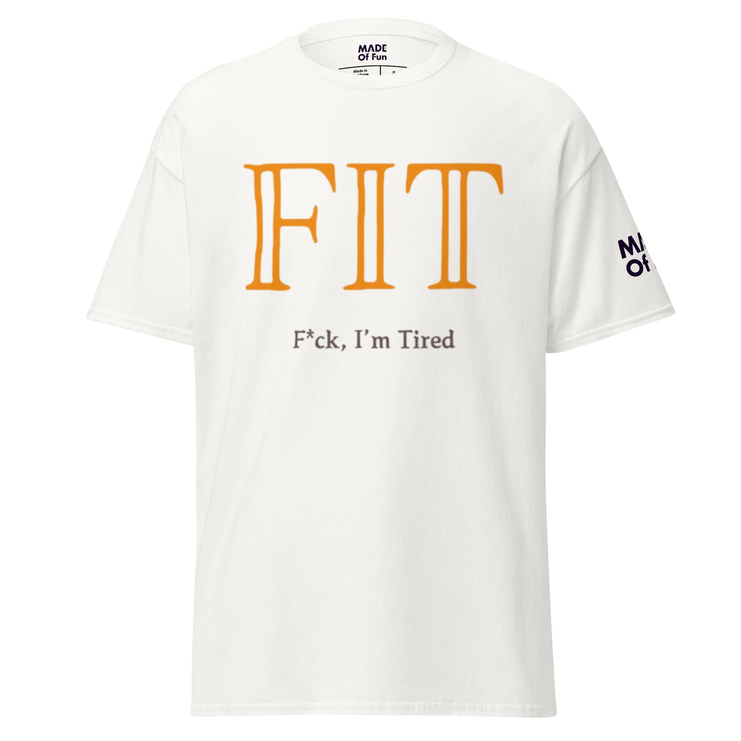 FIT f`*ck I'm Tired - Unisex Crewneck T-shirt