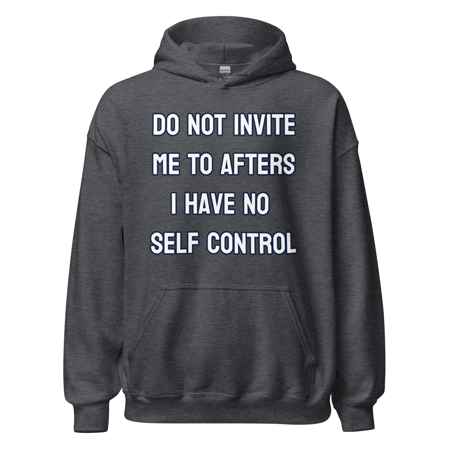 Do not invite me to afters - Unisex Hoodie