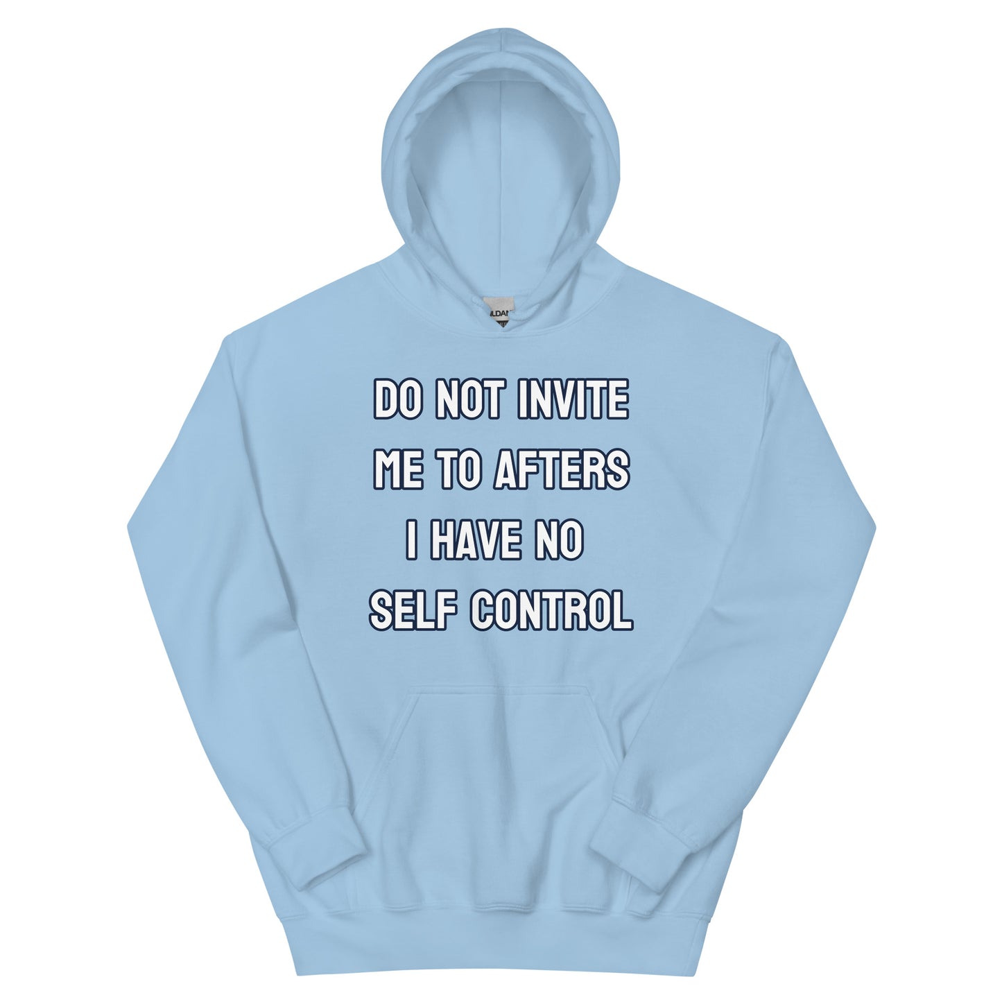 Do not invite me to afters - Unisex Hoodie