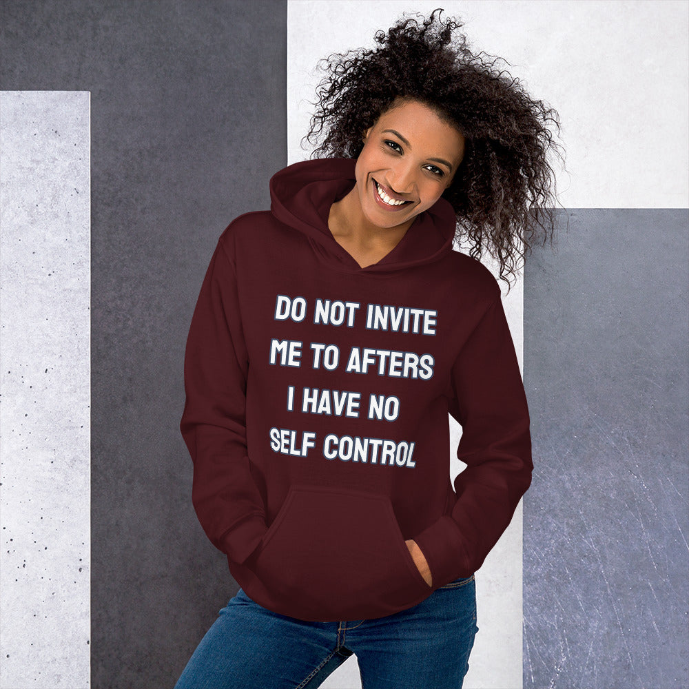 Do not invite me to afters - Unisex Hoodie