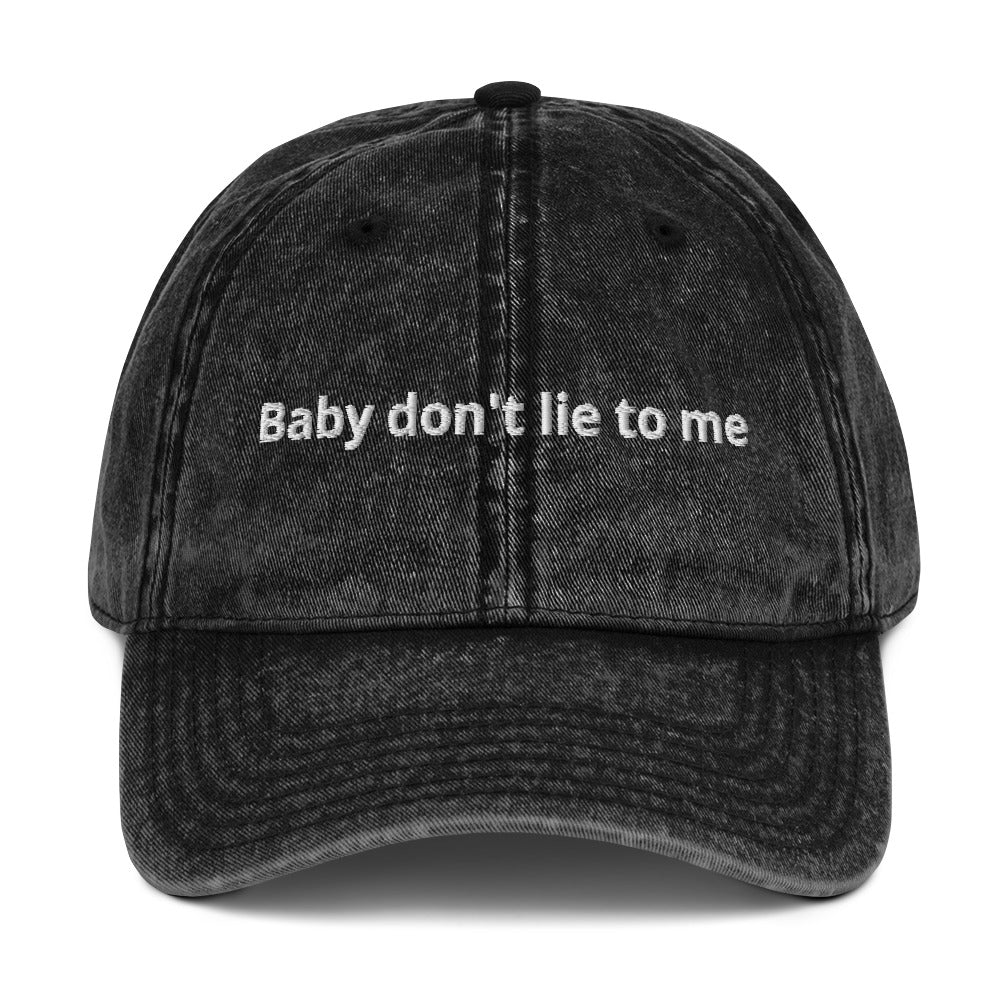 Baby don't lie to me - Vintage Cotton Twill Cap