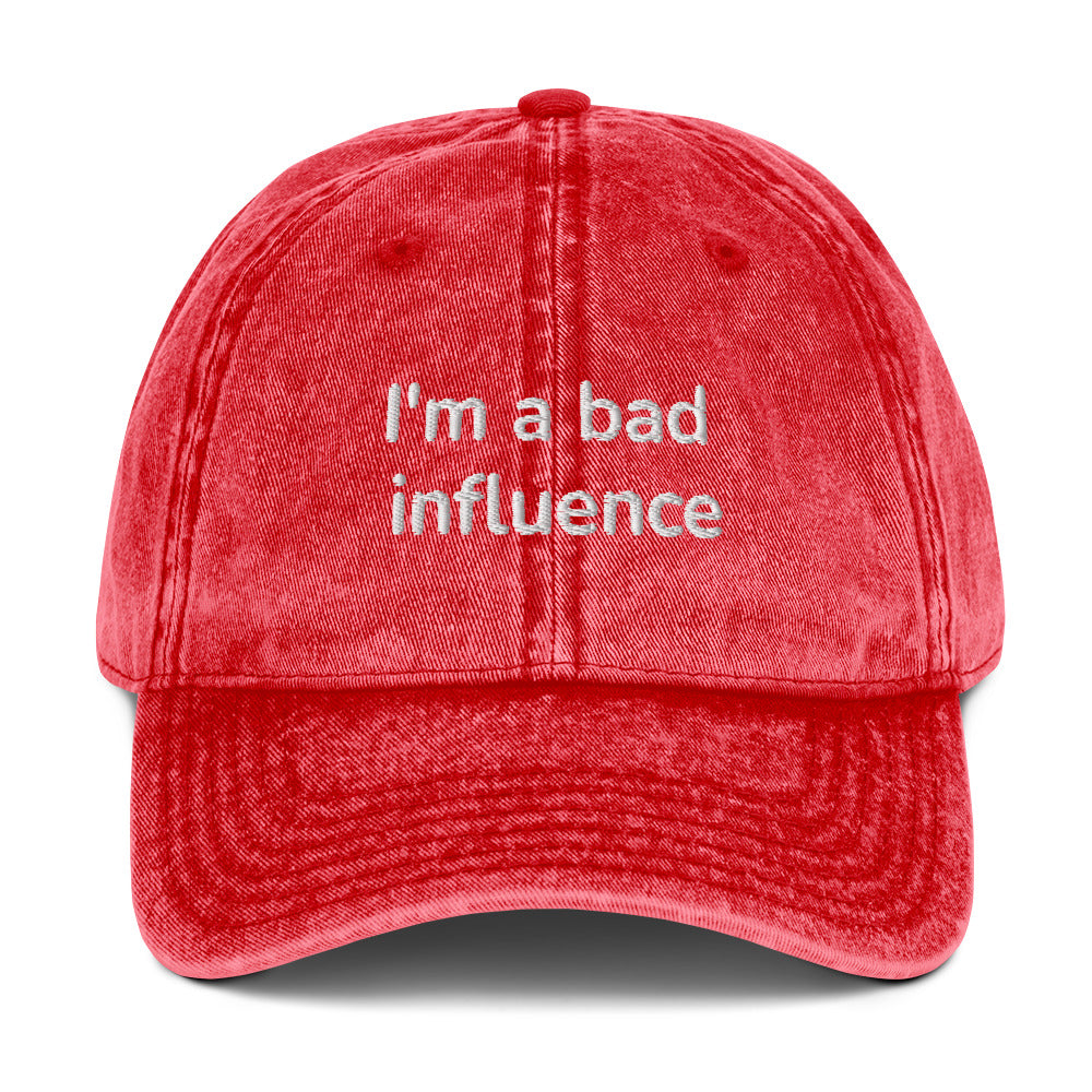 I'm a bad influence - Vintage Cotton Twill Cap